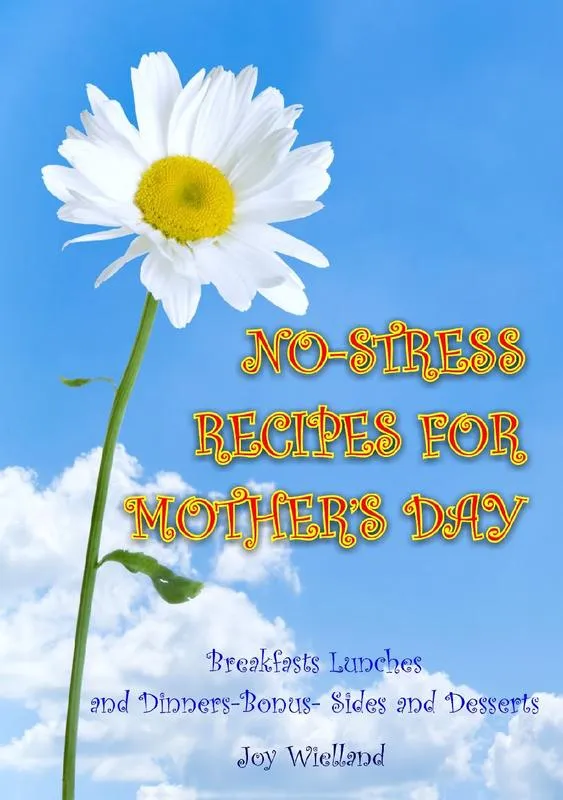 No Stress Recipes for Mother S Day for Sale